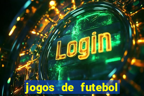 jogos de futebol com dinheiro infinito